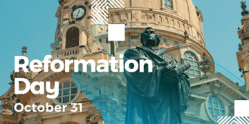 Ngày 31 tháng 10 – kỷ niệm ngày Cải Chánh (Reformation Day).